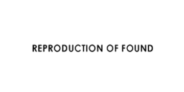 REPRODUCTION OF FOUND / ZDA